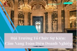 Hội Trường Tổ Chức Sự Kiện