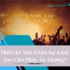 Thiết Kế Sân Khấu Sự Kiện